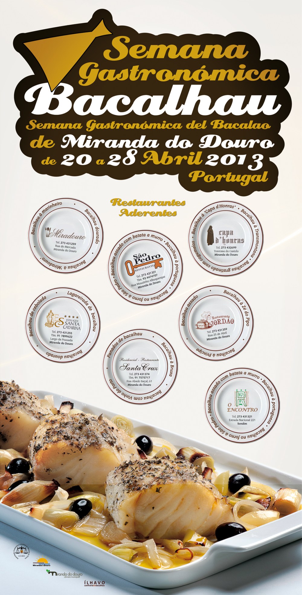 Eu “vou a Miranda…”comer bacalhau!